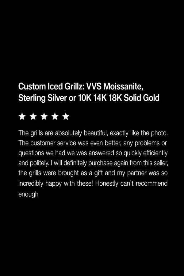 Customer satisfaction review for handmade custom grillz by ICE JEWELLER